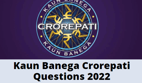 Kaun Banega Crorepati Questions 2022